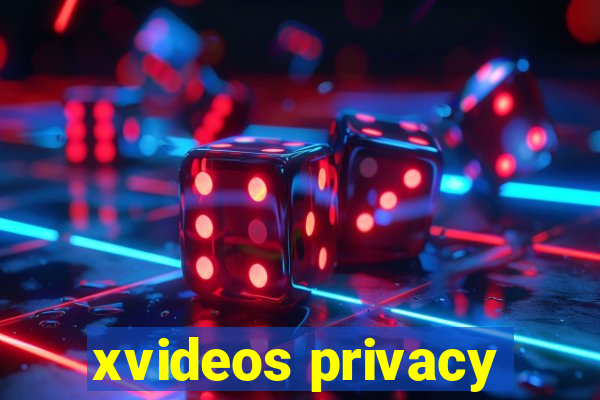 xvideos privacy